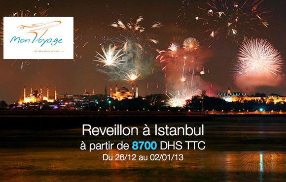 Spécial Nouvel An: Réveillon à Istanbul pour seulement 8400dhs avec Mon Voyage!