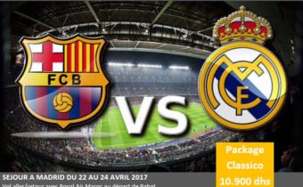 CLASSICO FC BARCELONE vs REAL MADRID MATCH RETOUR : PACKAGE A 10900 DHS