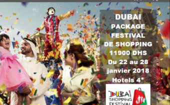DUBAI, PACKAGE FESTIVAL DE SHOPPING DU 22 AU 28 JANVIER 2018 A 11900 DHS